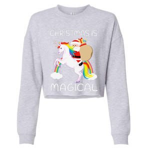 Christmas Is Magical Santa Claus Riding Unicorn Funny Gifts Cropped Pullover Crew