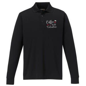 Coffee Is My Valentine Funny Valentine's Day Coffee Lover Performance Long Sleeve Polo