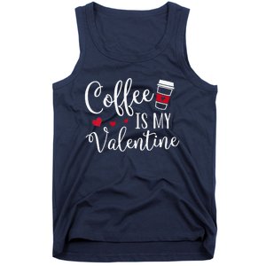 Coffee Is My Valentine Funny Valentine's Day Coffee Lover Tank Top