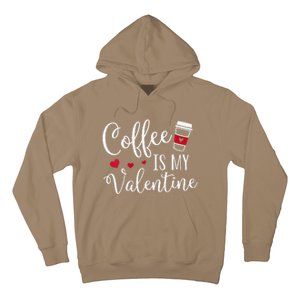 Coffee Is My Valentine Funny Valentine's Day Coffee Lover Hoodie