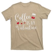 Coffee Is My Valentine Funny Valentine's Day Coffee Lover T-Shirt