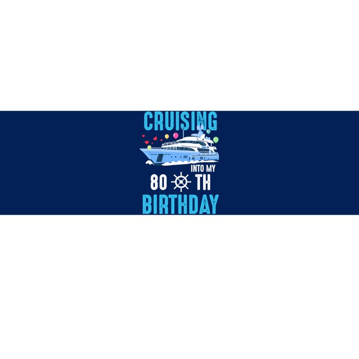 Cruising Into My 80 Year Old Cruise Birthday 80th Funny Bumper Sticker