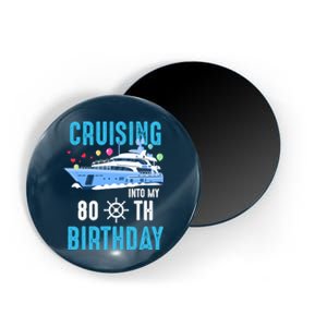 Cruising Into My 80 Year Old Cruise Birthday 80th Funny Magnet