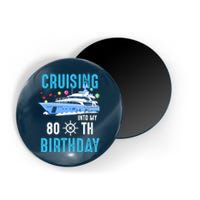 Cruising Into My 80 Year Old Cruise Birthday 80th Funny Magnet