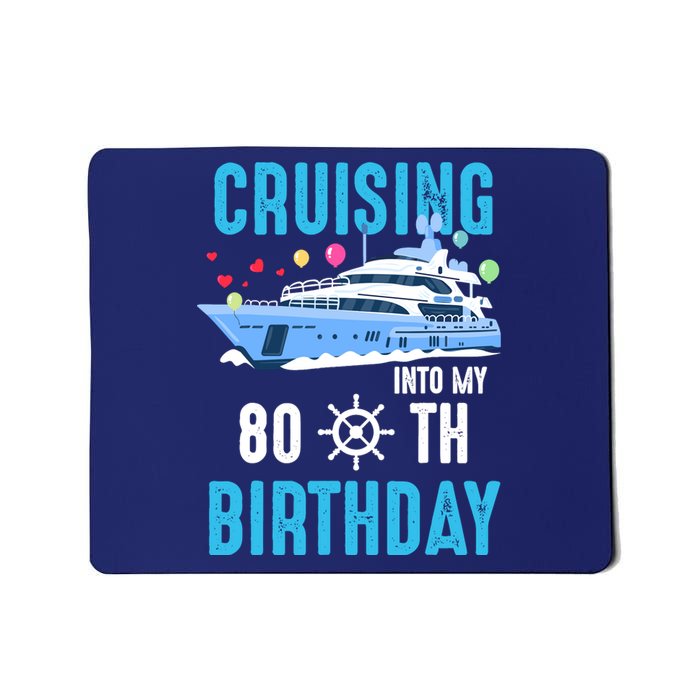 Cruising Into My 80 Year Old Cruise Birthday 80th Funny Mousepad