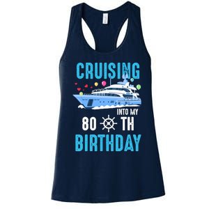 Cruising Into My 80 Year Old Cruise Birthday 80th Funny Women's Racerback Tank