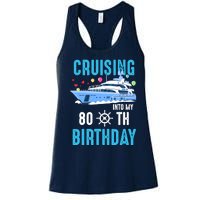 Cruising Into My 80 Year Old Cruise Birthday 80th Funny Women's Racerback Tank