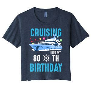 Cruising Into My 80 Year Old Cruise Birthday 80th Funny Women's Crop Top Tee