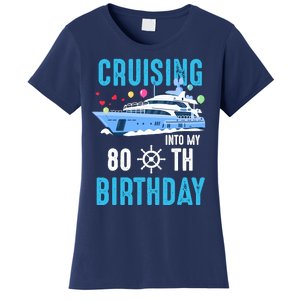 Cruising Into My 80 Year Old Cruise Birthday 80th Funny Women's T-Shirt