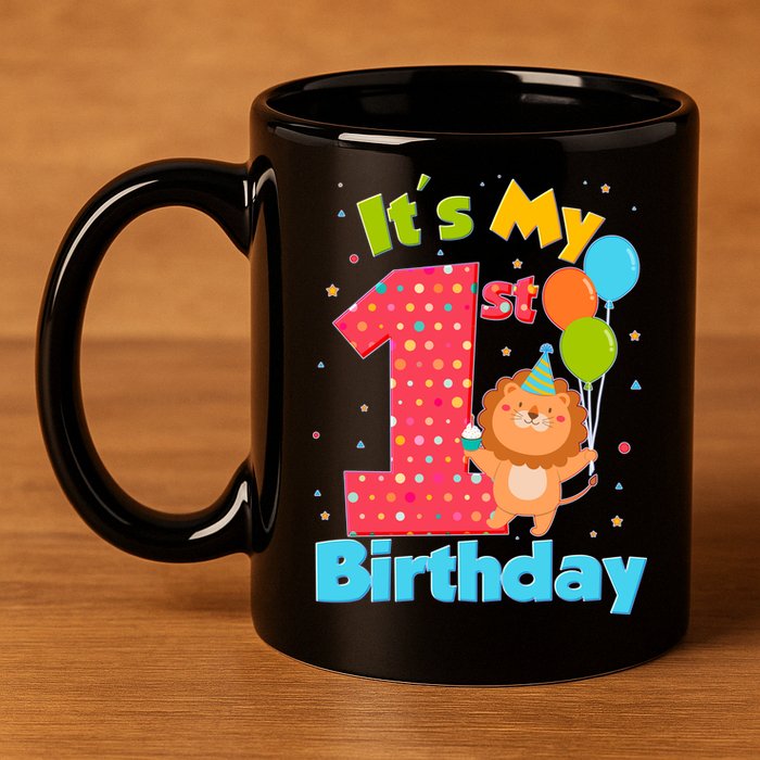 Cute It's My First 1st Birthday 11oz C Handle Ceramic Mug