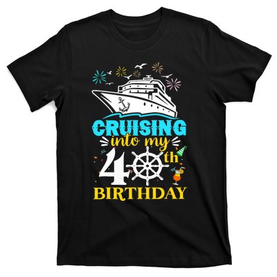 Cruising Into My 40th Birthday 40 Year Old Cruise Birthday T-Shirt