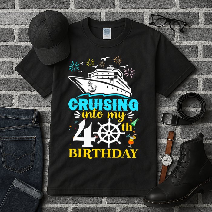 Cruising Into My 40th Birthday 40 Year Old Cruise Birthday Tall T-Shirt