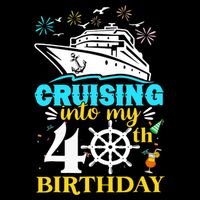 Cruising Into My 40th Birthday 40 Year Old Cruise Birthday Tall T-Shirt