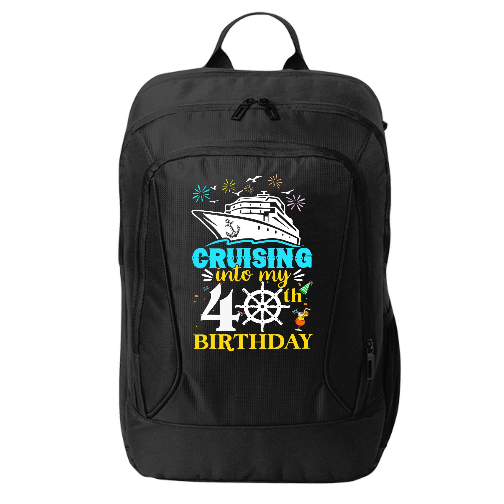 Cruising Into My 40th Birthday 40 Year Old Cruise Birthday City Backpack