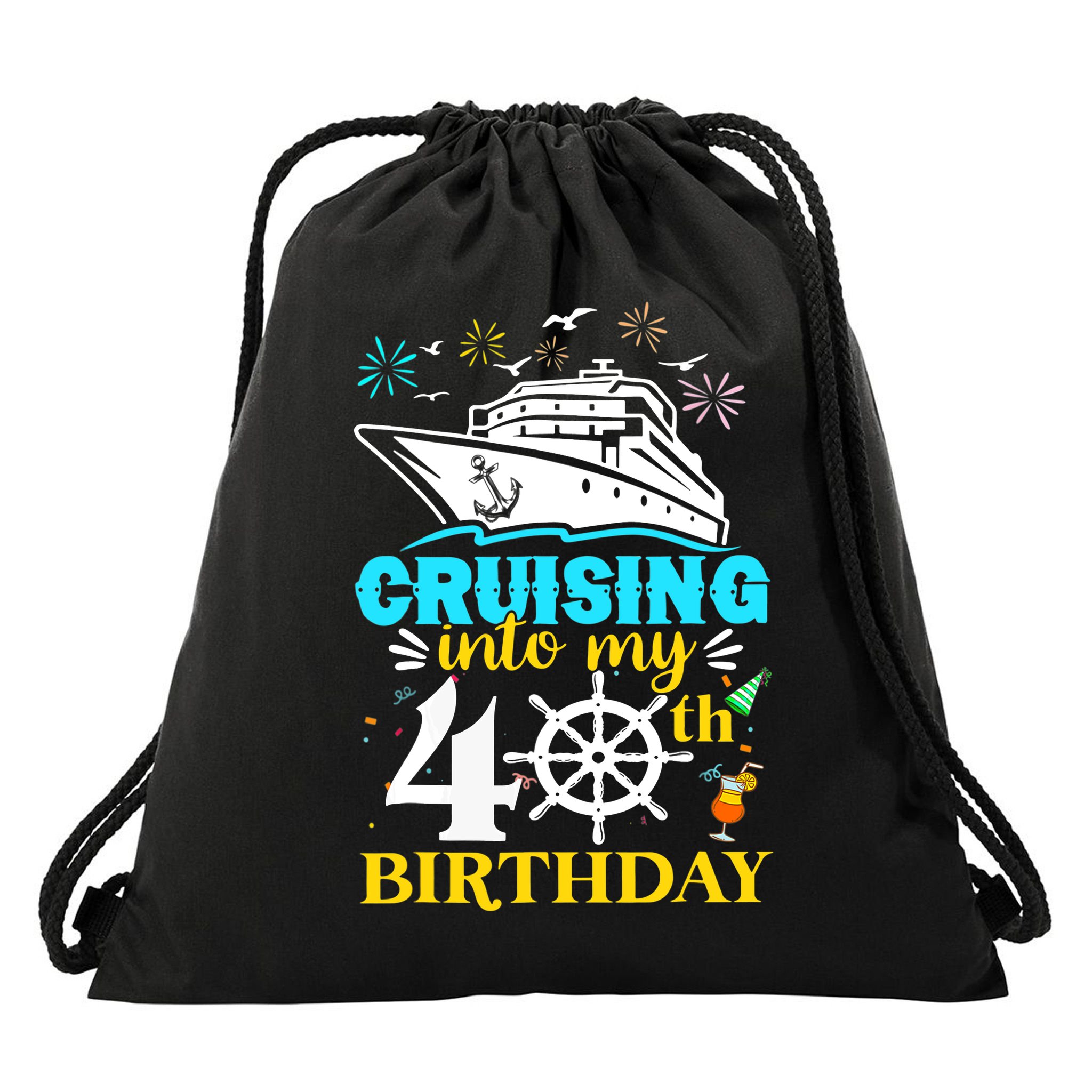 Cruising Into My 40th Birthday 40 Year Old Cruise Birthday Drawstring Bag