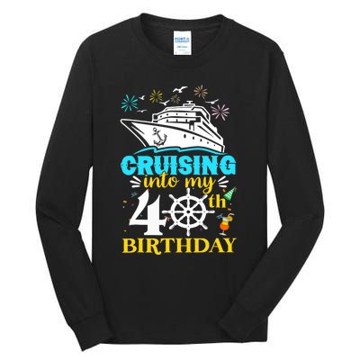 Cruising Into My 40th Birthday 40 Year Old Cruise Birthday Tall Long Sleeve T-Shirt