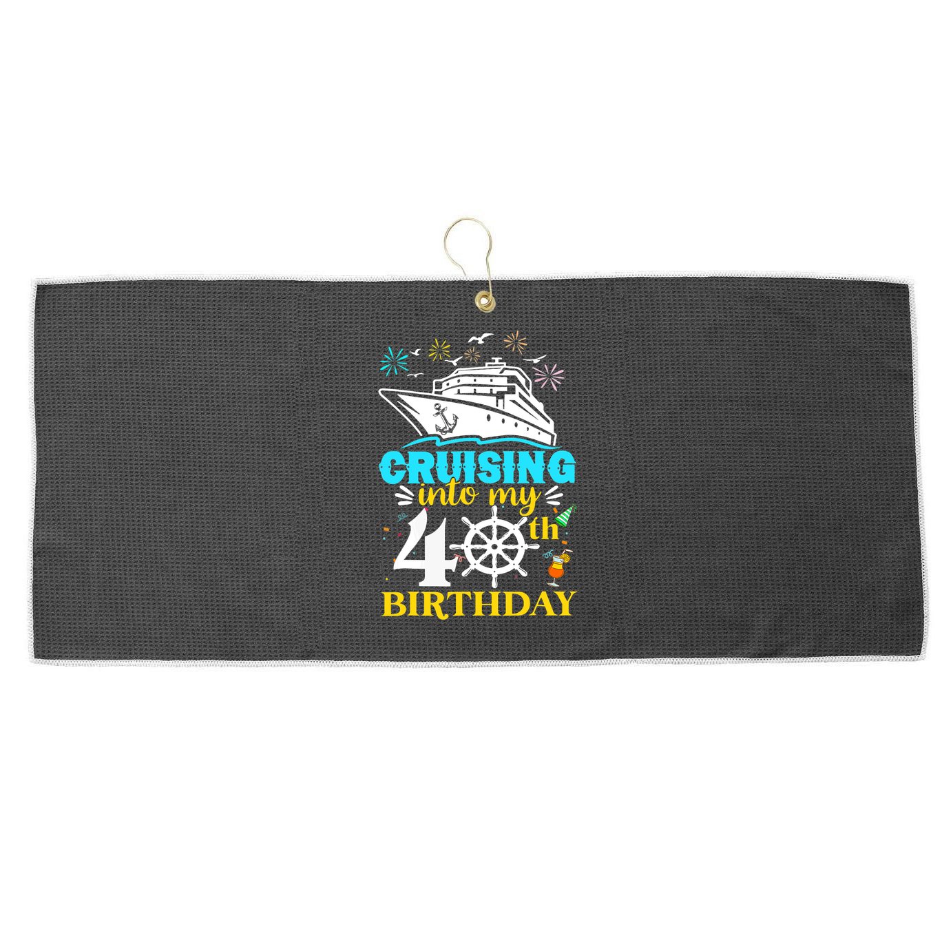 Cruising Into My 40th Birthday 40 Year Old Cruise Birthday Large Microfiber Waffle Golf Towel