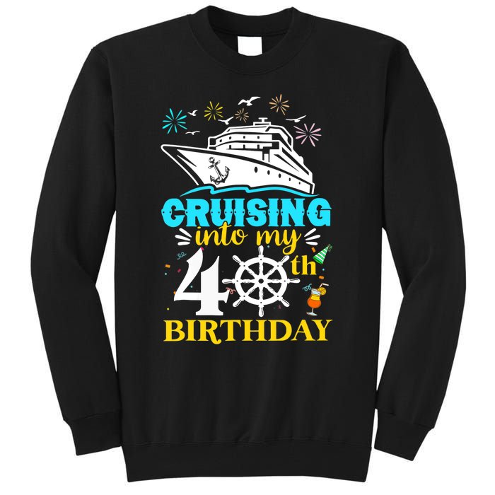 Cruising Into My 40th Birthday 40 Year Old Cruise Birthday Tall Sweatshirt