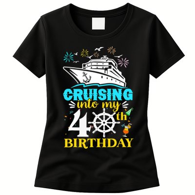 Cruising Into My 40th Birthday 40 Year Old Cruise Birthday Womens T-Shirt
