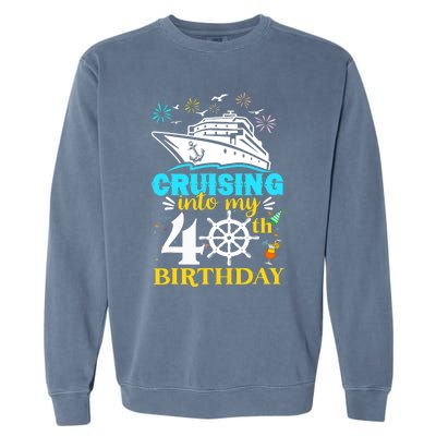 Cruising Into My 40th Birthday 40 Year Old Cruise Birthday Garment-Dyed Sweatshirt