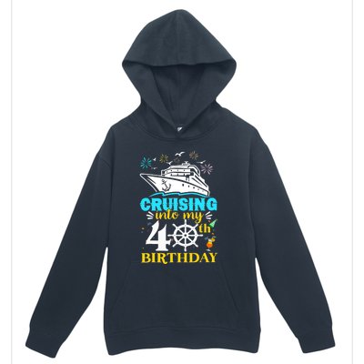 Cruising Into My 40th Birthday 40 Year Old Cruise Birthday Urban Pullover Hoodie