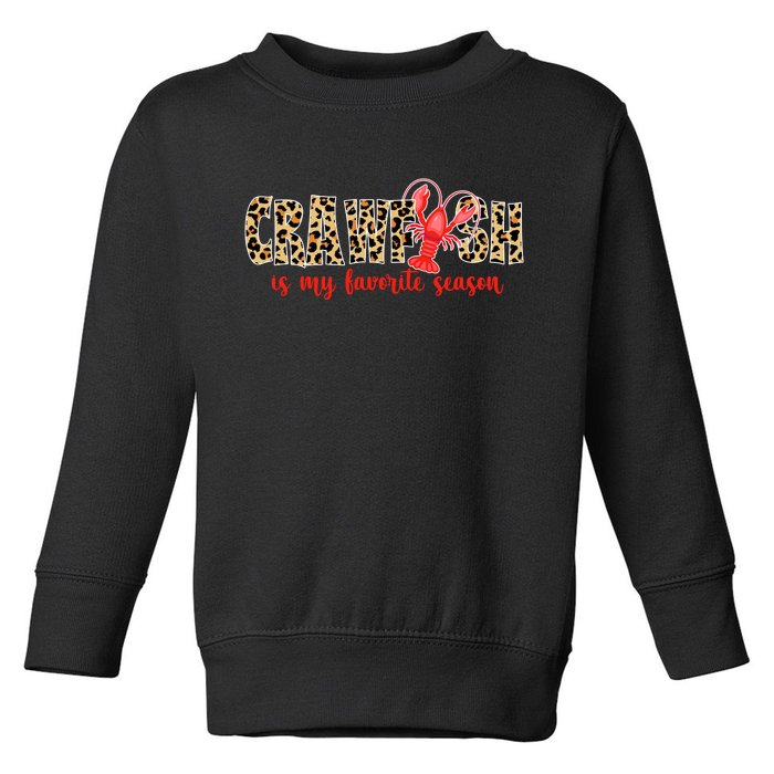 Crawfish Is My Favorite Season Toddler Sweatshirt