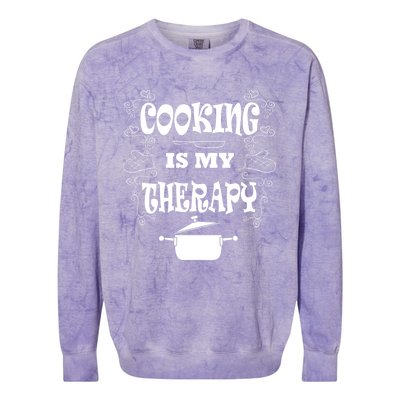 Cooking Is My Therapy Ironic Baking Chef Gift Colorblast Crewneck Sweatshirt