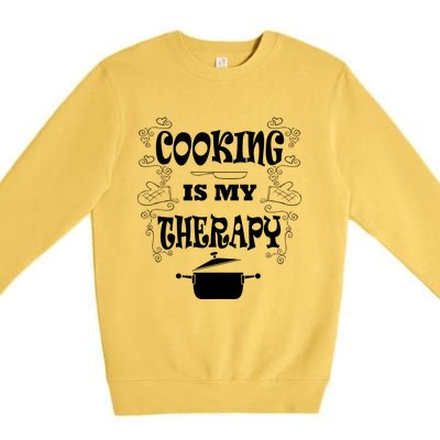 Cooking Is My Therapy Ironic Baking Chef Gift Premium Crewneck Sweatshirt