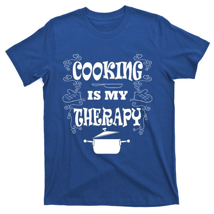 Cooking Is My Therapy Ironic Baking Chef Gift T-Shirt