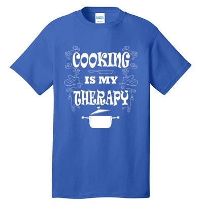 Cooking Is My Therapy Ironic Baking Chef Gift Tall T-Shirt