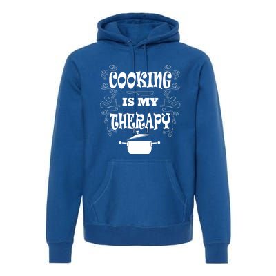 Cooking Is My Therapy Ironic Baking Chef Gift Premium Hoodie