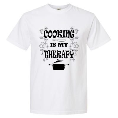 Cooking Is My Therapy Ironic Baking Chef Gift Garment-Dyed Heavyweight T-Shirt