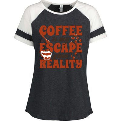 Coffee Is My Escape From Reality Caffeine Lover Enza Ladies Jersey Colorblock Tee