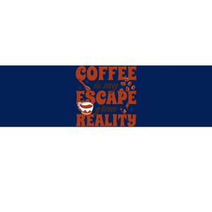 Coffee Is My Escape From Reality Caffeine Lover Bumper Sticker