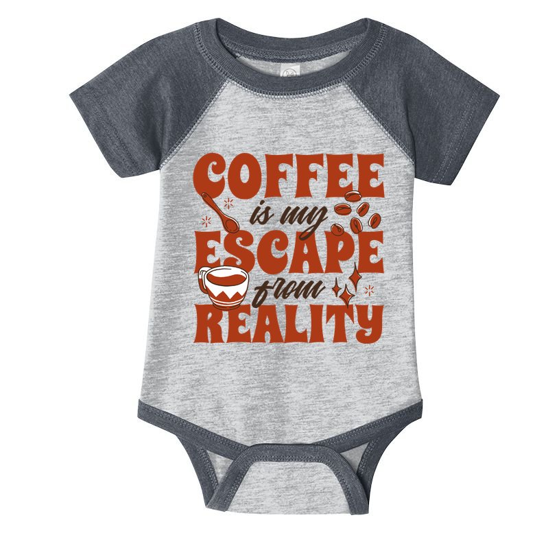 Coffee Is My Escape From Reality Caffeine Lover Infant Baby Jersey Bodysuit
