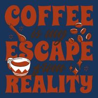 Coffee Is My Escape From Reality Caffeine Lover Infant Baby Jersey Bodysuit