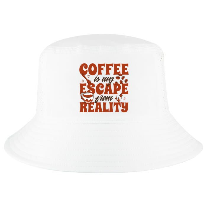 Coffee Is My Escape From Reality Caffeine Lover Cool Comfort Performance Bucket Hat