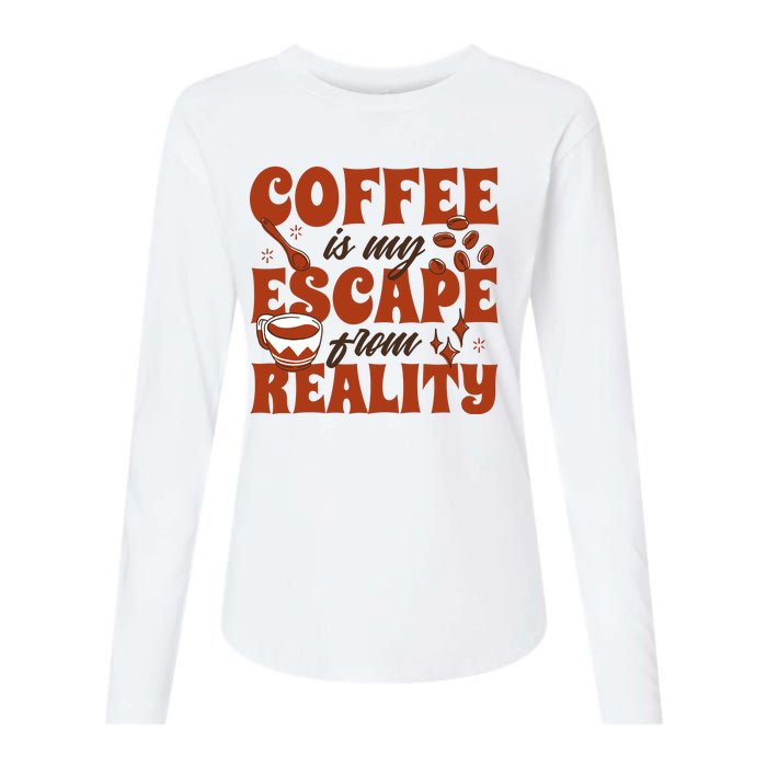 Coffee Is My Escape From Reality Caffeine Lover Womens Cotton Relaxed Long Sleeve T-Shirt