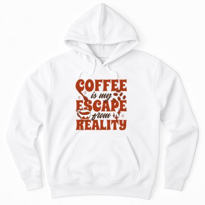 Coffee Is My Escape From Reality Caffeine Lover Hoodie