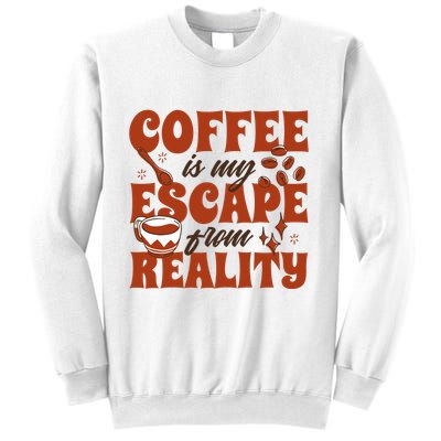 Coffee Is My Escape From Reality Caffeine Lover Sweatshirt