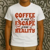 Coffee Is My Escape From Reality Caffeine Lover T-Shirt