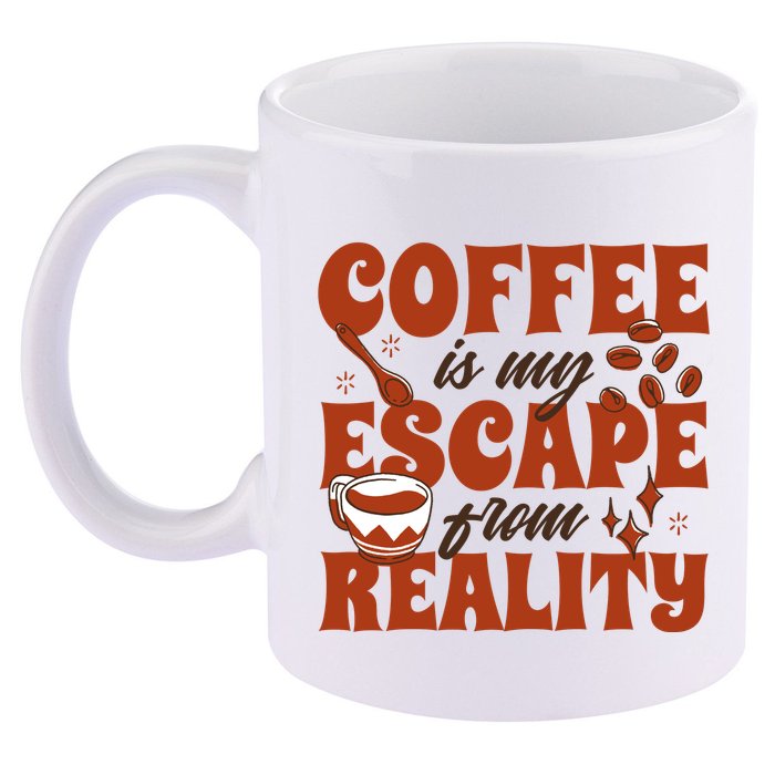 Coffee Is My Escape From Reality Caffeine Lover 11oz C Handle Ceramic Mug