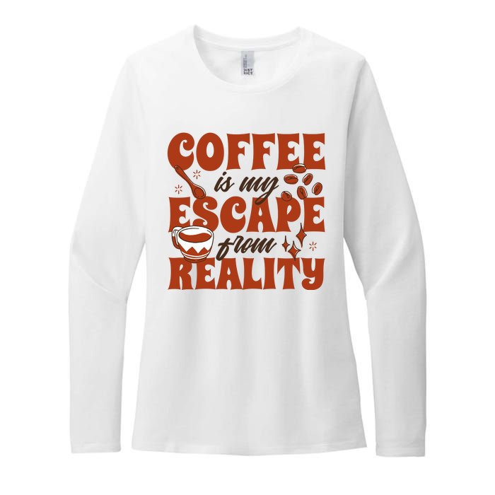 Coffee Is My Escape From Reality Caffeine Lover Womens CVC Long Sleeve Shirt