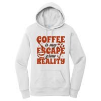 Coffee Is My Escape From Reality Caffeine Lover Women's Pullover Hoodie