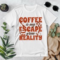 Coffee Is My Escape From Reality Caffeine Lover Premium T-Shirt