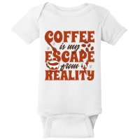 Coffee Is My Escape From Reality Caffeine Lover Baby Bodysuit