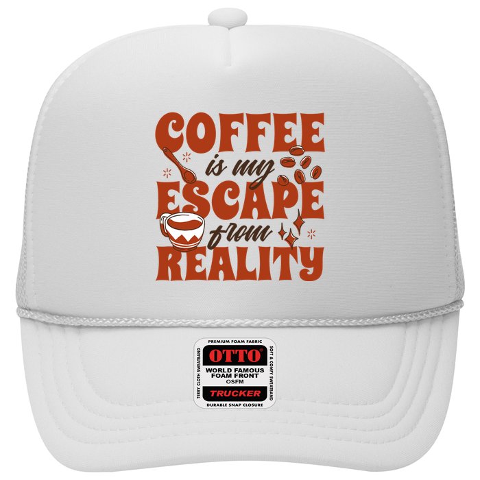 Coffee Is My Escape From Reality Caffeine Lover Trucker Hat