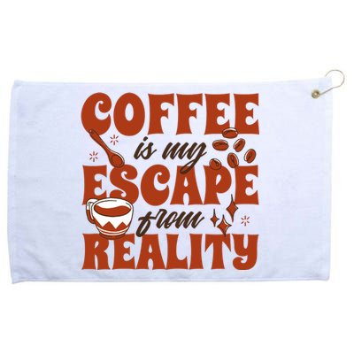 Coffee Is My Escape From Reality Caffeine Lover Grommeted Golf Towel