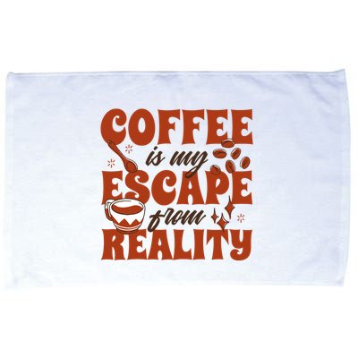 Coffee Is My Escape From Reality Caffeine Lover Microfiber Hand Towel