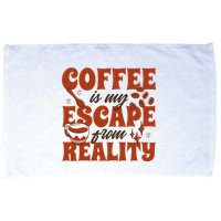 Coffee Is My Escape From Reality Caffeine Lover Microfiber Hand Towel